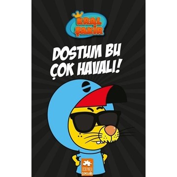 Kral Şakir / Dostum Bu Çok Havalı!